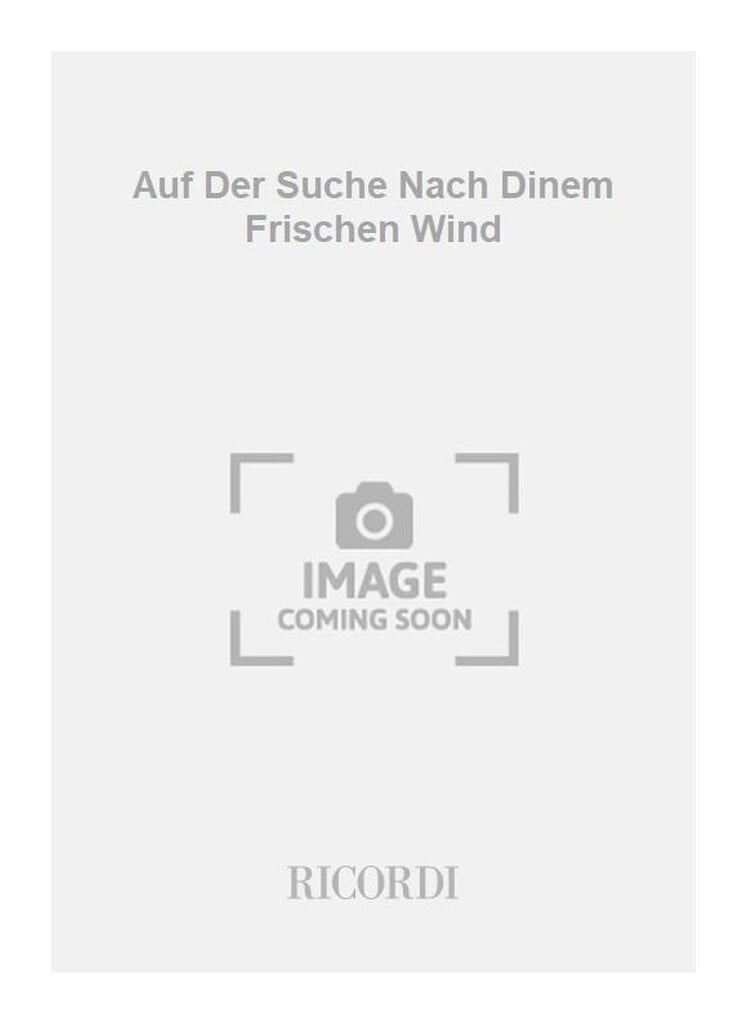 Auf Der Suche Nach Dinem Frischen Wind